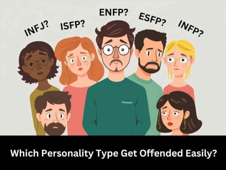 Which MBTI personality types get offended easily