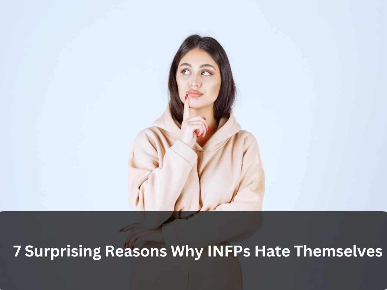 Why do INFPs hate themselves